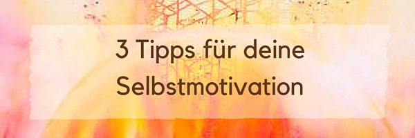 Selbstmotivation