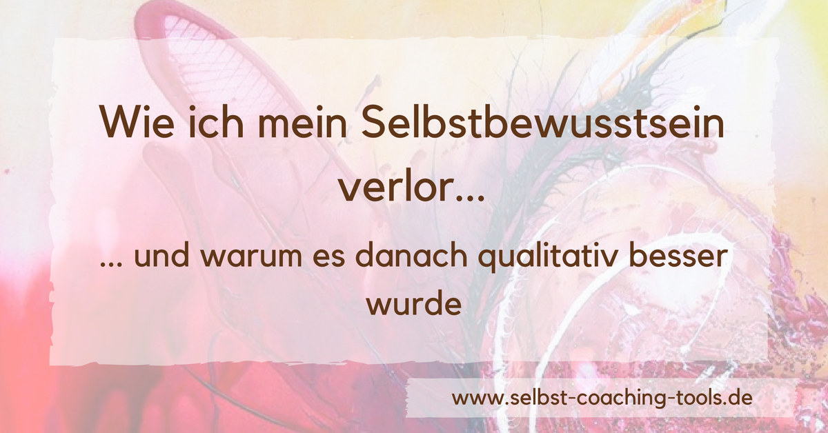 Wie ich mein Selbstbewusstsein verlor und es danach anders war