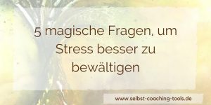 5 Fragen, um Stress besser zu bewältigen