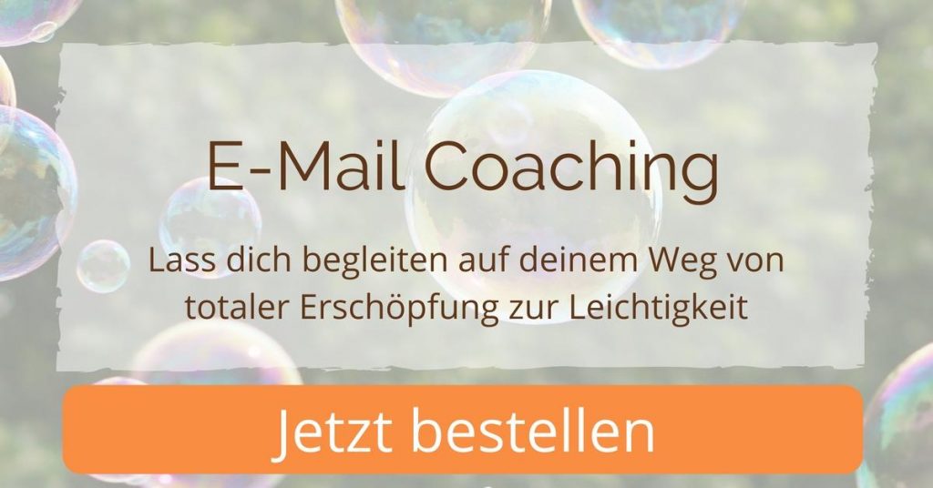 E-Mail Coaching bestellen - Vom Erschöpfungszustand zur Leichtigkeit 