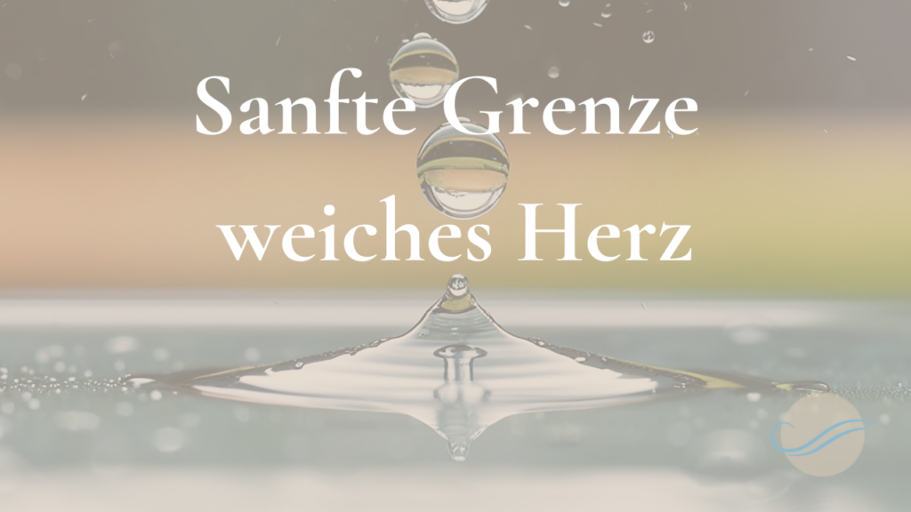 Sanfte Grenze - weiches Herz