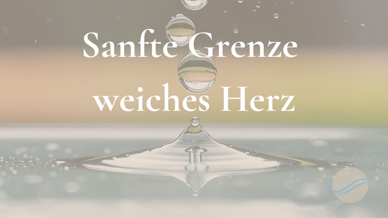 Sanfte Grenze, weiches Herz